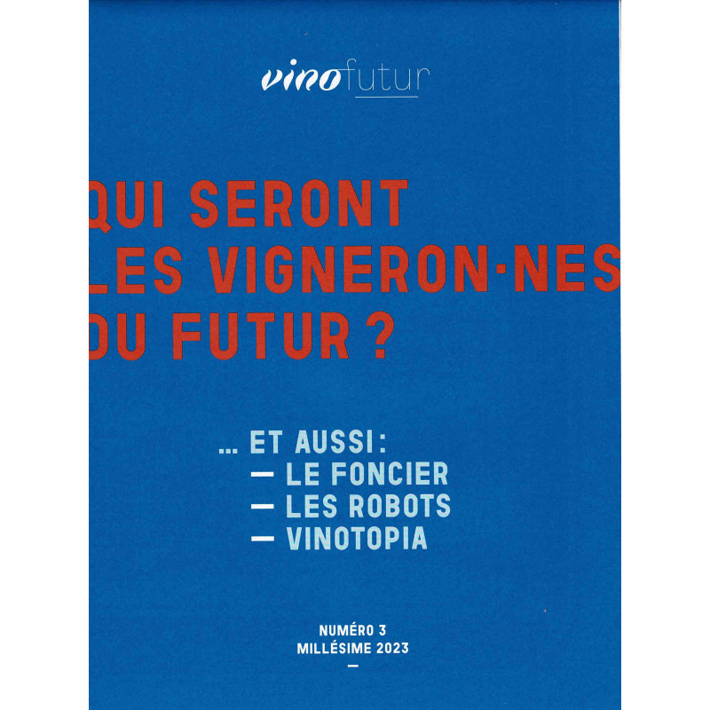 Revue Vinofutur n°3 : Qui seront les vigneron.nes du futur ? (French edition)