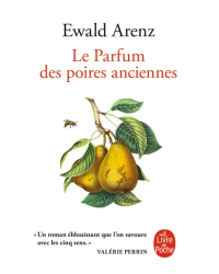 The Fragrance of Old Pears (French edition) by Ewald Arenz | Le Livre de poche