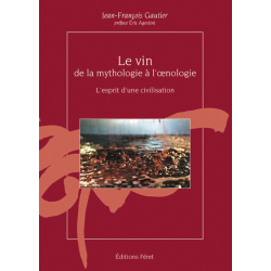 Le vin, de la mythologie à l'oenologie : l'esprit d'une civilisation (French Edition) by Jean-François Gautier | Féret