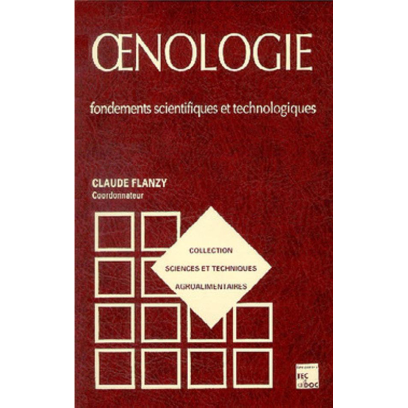 Oenologie: fondements scientifiques et technologiques (French Edition) edited by Claude Flanzy