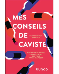 Mes conseils de caviste (French Edition): All the Answers to the Questions You Don't Dare to Ask by M.-D. Bradford