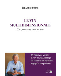 The Multidimensional Wine (French Edition): An Initiatory Journey by Gérard Bertrand