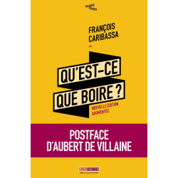 Qu'est-ce-que boire ? : Critique de la Dégustation des vins (French edition) by François Caribassa | Menu Fretin