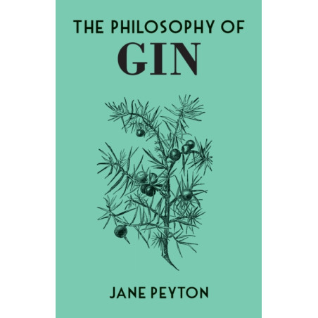 The Philosophy of Gin (English edition) by Jane Peyton