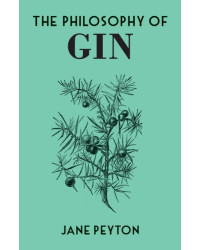 The Philosophy of Gin (English edition) by Jane Peyton