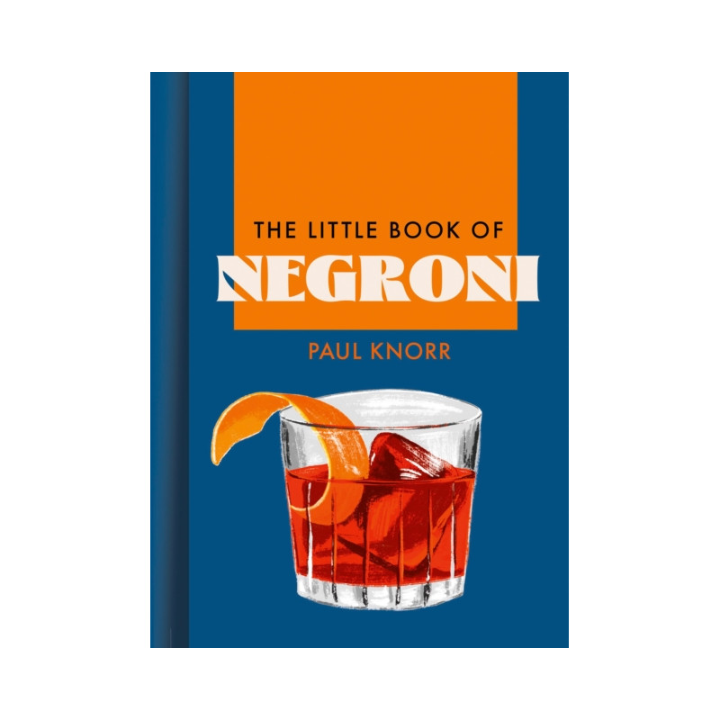 The Little Book of Negroni (English edition) by Paul Knorr