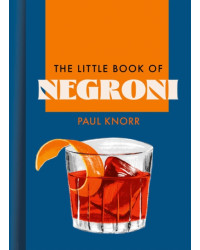 The Little Book of Negroni (English edition) by Paul Knorr