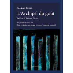 L’Archipel du goût (French edition) : The Great Story of Wine by Jacques Perrin | Alpaga