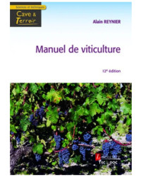 Manuel de Viticulture (12th Ed. in French) - Technical Guide for the Winemaker by Alain Reynier