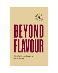 Beyond Flavour: Wine Tasting by Structure (2nd edition in English) by Jackson Nick MW