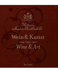 Château Mouton Rothschild: Wine & Art / Wines & Art 1924/1945-2011 (English & German edition)