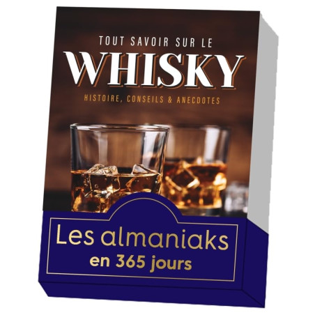 Les Almaniaks : Tout savoir sur le Whisky en 365 jours - histoire, conseils & anecdotes (French Edition)