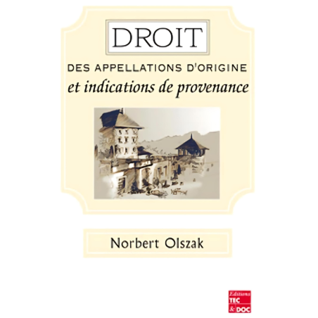 Droit des appellations d'origine et indications de provenance (French Edition) by Norbert Olszak