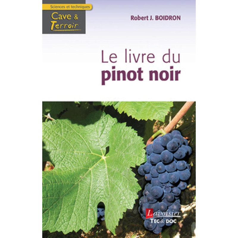 Le livre du pinot noir (French Edition) by Robert J. Boidron