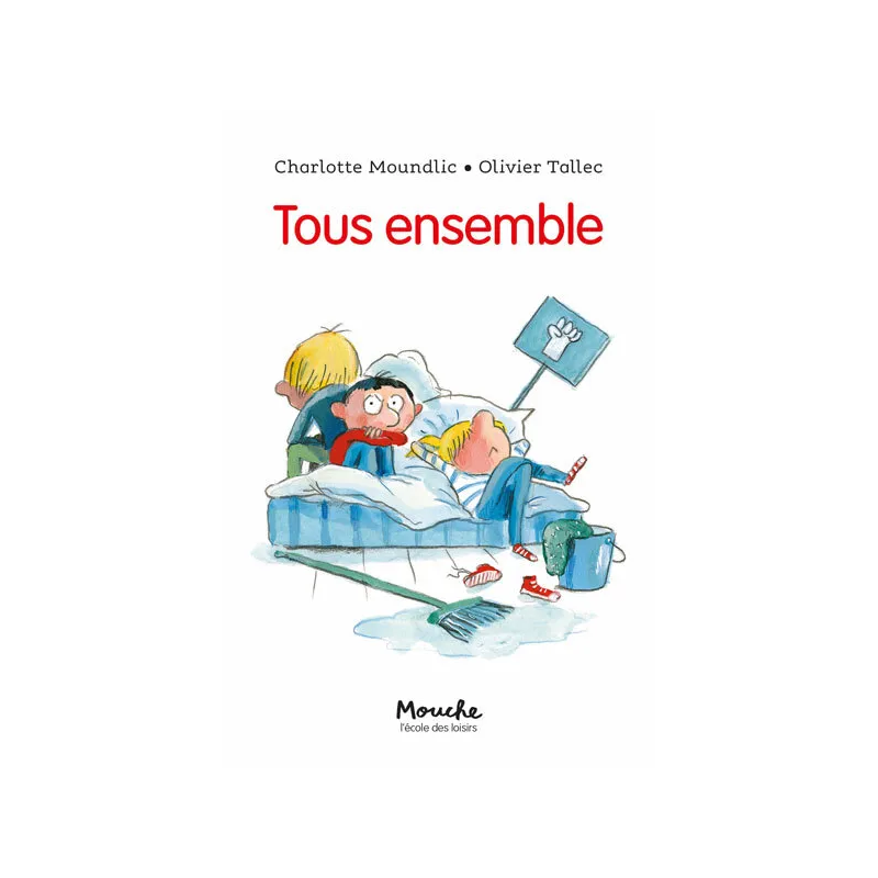 Tous ensemble (French edition) by Charlotte Moundlic & Olivier Tallec