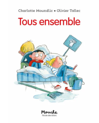 Tous ensemble (French edition) by Charlotte Moundlic & Olivier Tallec