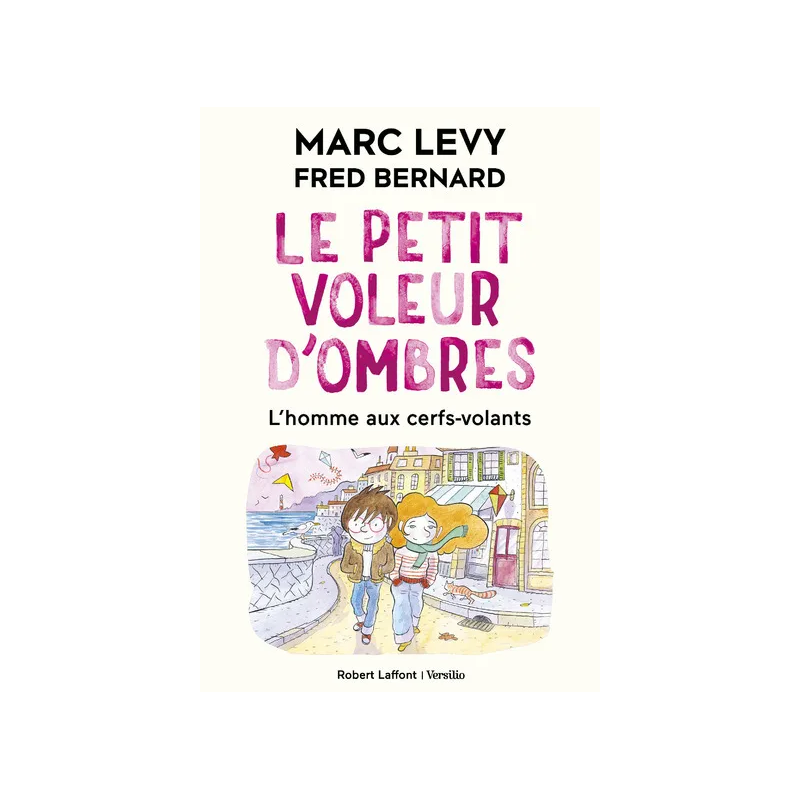 Le Petit voleur d'ombres, Tome 7 : L'homme aux cerfs-volants (French edition) by Marc Levy & Fred Bernard