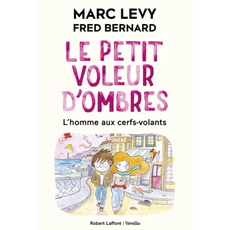 Le Petit voleur d'ombres, Tome 7 : L'homme aux cerfs-volants (French edition) by Marc Levy & Fred Bernard