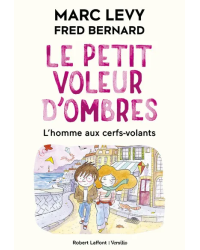 Le Petit voleur d'ombres, Tome 7 : L'homme aux cerfs-volants (French edition) by Marc Levy & Fred Bernard