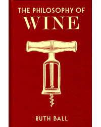 The Philosophy of Wine (English edition) by Ruth Ball