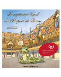 Le mystérieux lézard des Hospices de Beaune (French edition) by Magali Lautrou & Cécile Guinement