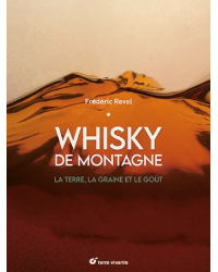 Mountain Whisky (French Edition): The Land, the Grain, and the Taste by Frédéric Révol