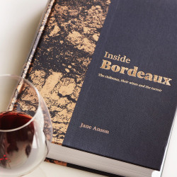 Inside Bordeaux (English edition): The Châteaux, Their Wines and the Terroir by Jane Anson