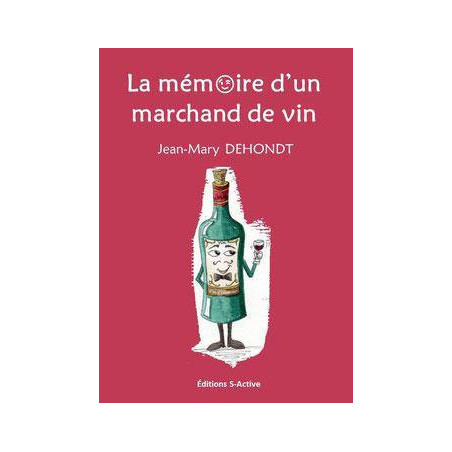 La mémoire d'un marchand de vin | Jean-Mary Dehondt