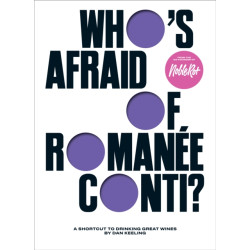 Who's Afraid of Romanée-Conti? (English edition): A Shortcut to Drinking Great Wines by Dan Keeling