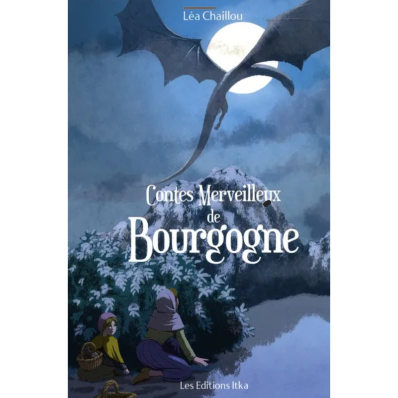 Marvelous Tales of Burgundy (French Edition) by Léa Chaillou