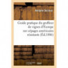 Practical Guide for the European Vine Graftor on Resistant American Grape Varieties (ed. 1886) | Adolphe Duclaux
