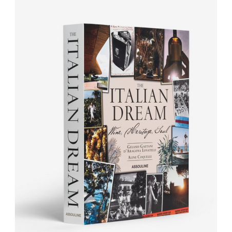 The Italian Dream (English edition): Wine, Heritage & Soul by Gelasio Gaetani d’Aragona Lovatelli & Aline Coquelle