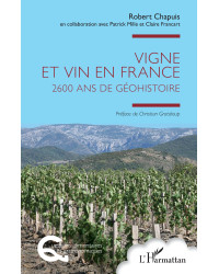 Vine and Wine in France (French edition): 2600 Years of Geohistory by Robert Chapuis