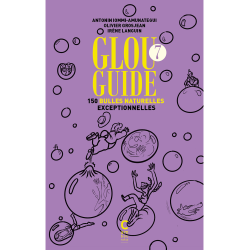 Glou Guide 7, The Natural Wine Guide (French Edition): 150 Exceptional Natural Sparkling Wines