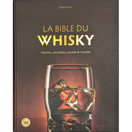 The Whisky Bible (French Edition): History, Anecdotes, Tips & Recipes by Owen Ryan