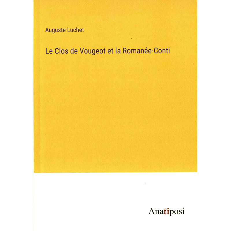 Le Clos de Vougeot and La Romanée-Conti (French edition) by Auguste Luchet