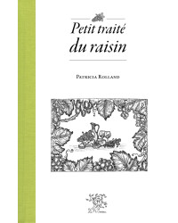 Small Treatise on Grapes (French Edition) by Patricia Rolland