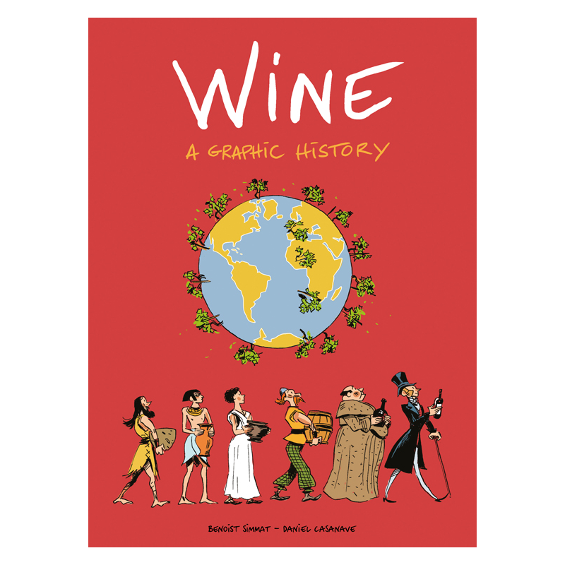 Wine: A Graphic History (English edition) by Benoist Simmat & Daniel Casanave