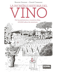 The Incredible Story of Wine (Spanish) From Prehistory to Our Days, 10,000 Years of Adventure by B. Simmat & D. Casanave