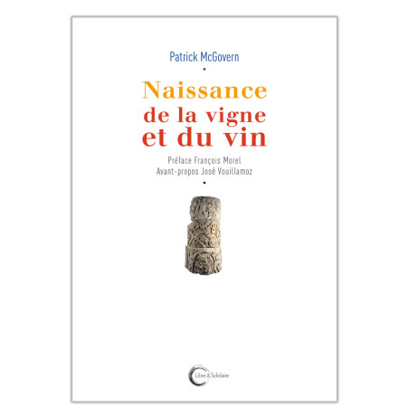 Naissance de la vigne et du vin (French edition) by Patrick E. McGovern