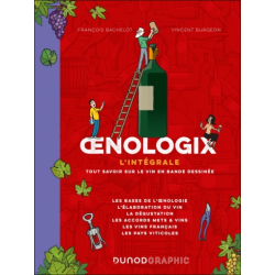 Oenologix (French edition): The Complete Guide - Everything You Need to Know About Wine in Comics by François Bachelot & Vincent