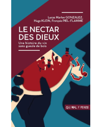 The Nectar of the Gods (French Edition): A History of Wine Without a Hangover