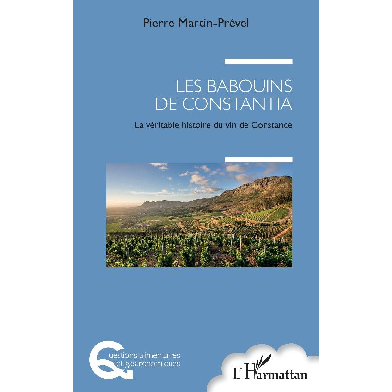 The Baboons of Constantia (French Edition): The True Story of Constantia Wine by Pierre Martin-Prével