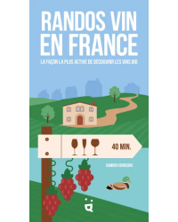 Wine Hikes in France (French edition): The most active way to discover Damien Courcoux's organic wines