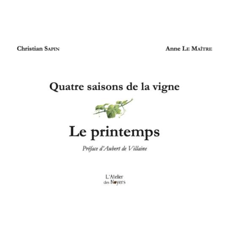 Four Seasons of the Vine - Spring (French Edition) by Christian Sapin