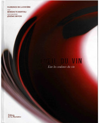 The Eye of Wine (French edition): Reading the Colors of Wine by Florence de La Rivière & Bénédicte Bortoli