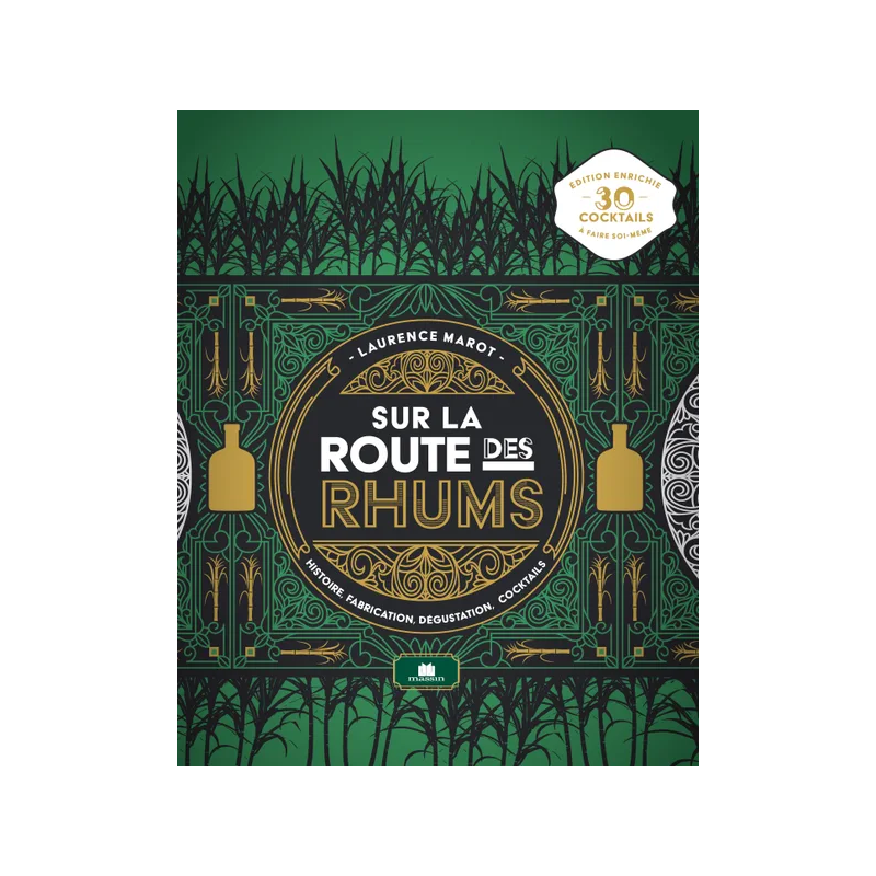 On the Rum Road (French Edition): History, Production, Tasting, Cocktails by Laurence Marot