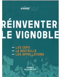 Vinofutur, the Journal of the Vineyard of the Future No. 4: Reinventing the Vineyard - the Vines, the Bottle, the Appellations (