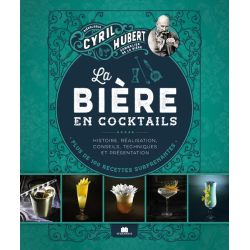 Beer in Cocktails (French Edition): History, Creation, Tips, Techniques, and Presentation by Cyril Hubert