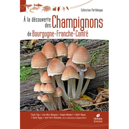 Exploring the Mushrooms of Bourgogne-Franche-Comté (French Edition) by Jean-Marc Moingeon